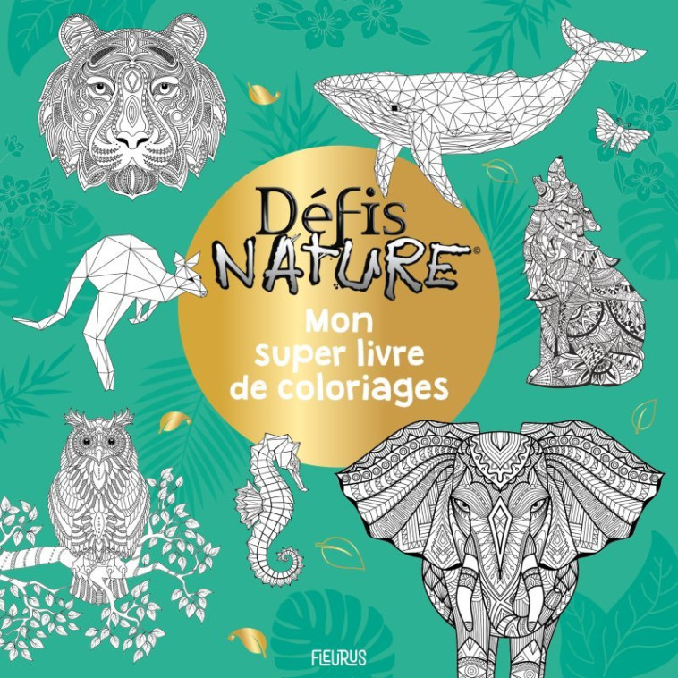 Mon super livre de coloriages - Défis nature - Animaux extraordinaires - Bioviva Editions Bioviva Editions,  BIOVIVA EDITIONS - FLEURUS