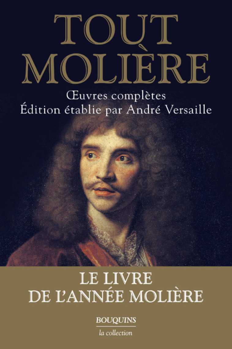 Tout Molière - Molière Molière, André Versaille - BOUQUINS