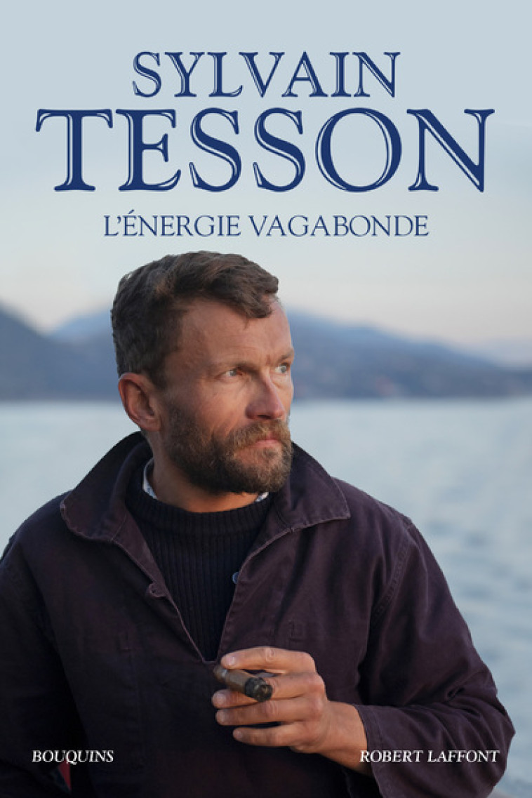 L'Energie vagabonde - Sylvain Tesson - BOUQUINS