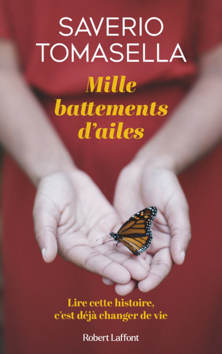 Mille battements d'ailes - Saverio Tomasella - ROBERT LAFFONT