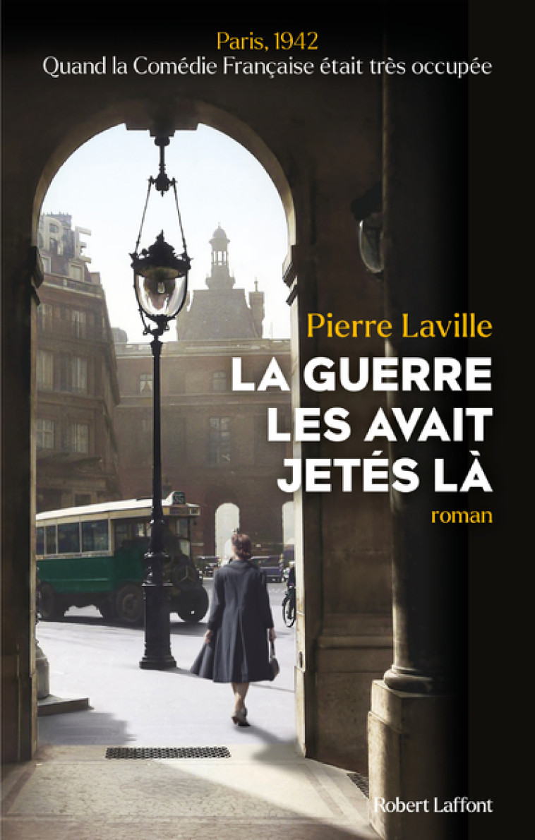 La Guerre les avait jetés là - Pierre Laville - ROBERT LAFFONT