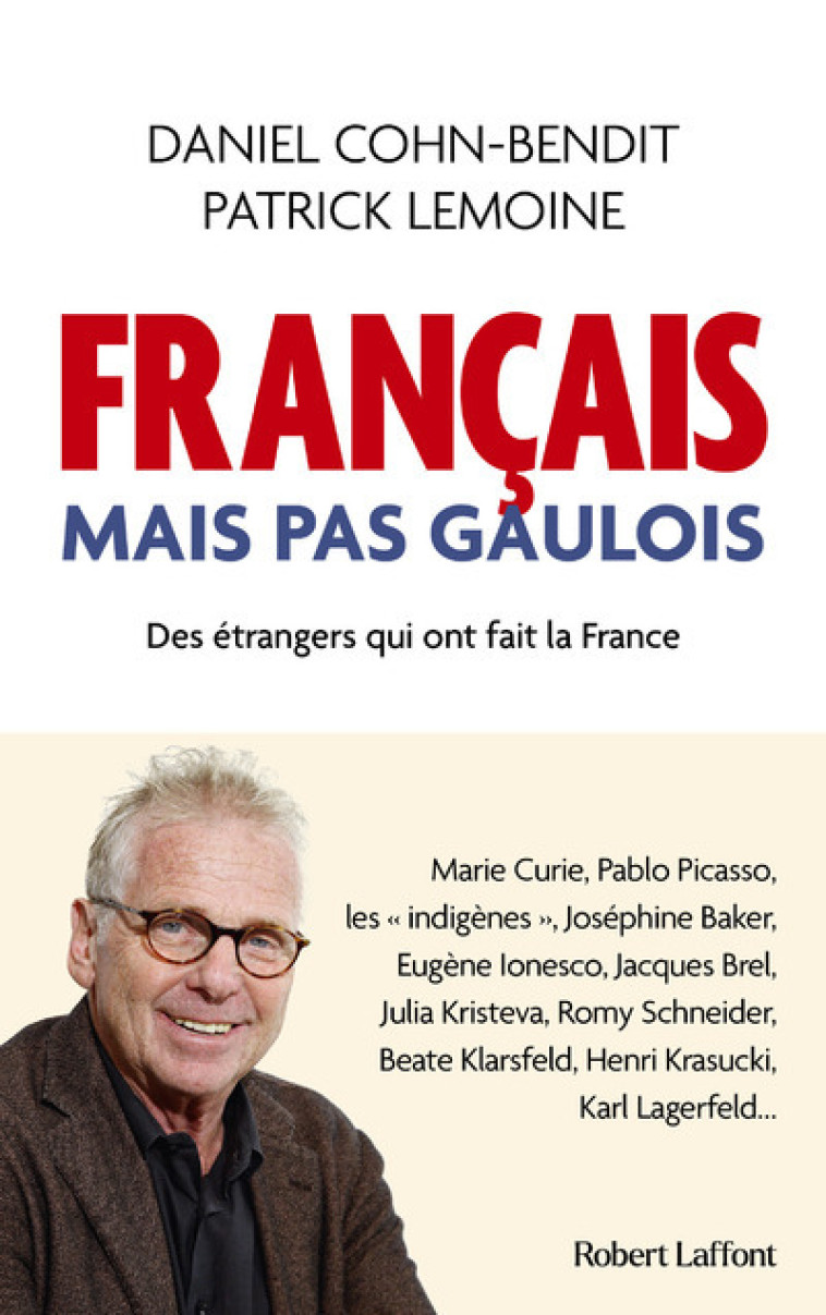 Français mais pas Gaulois - Des étrangers qui ont fait la France - Daniel Cohn-Bendit, Patrick Lemoine - ROBERT LAFFONT