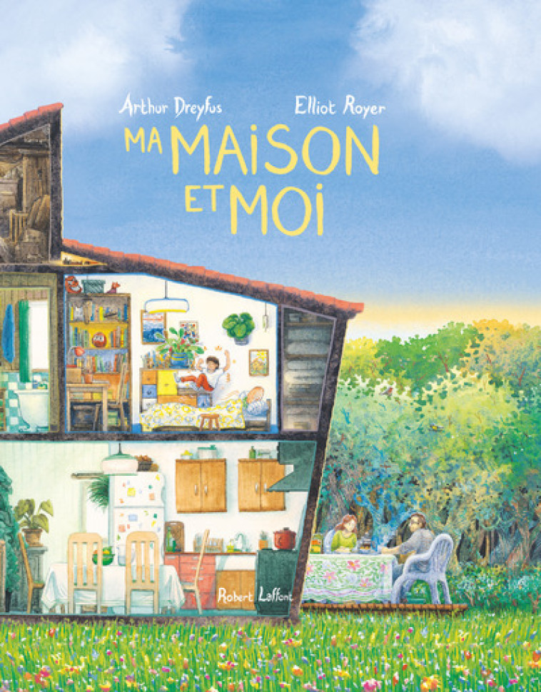 Ma maison et moi - Arthur Dreyfus, Elliot Royer - ROBERT LAFFONT