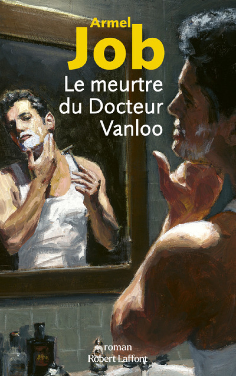 Le Meurtre du Docteur Vanloo - Armel Job - ROBERT LAFFONT