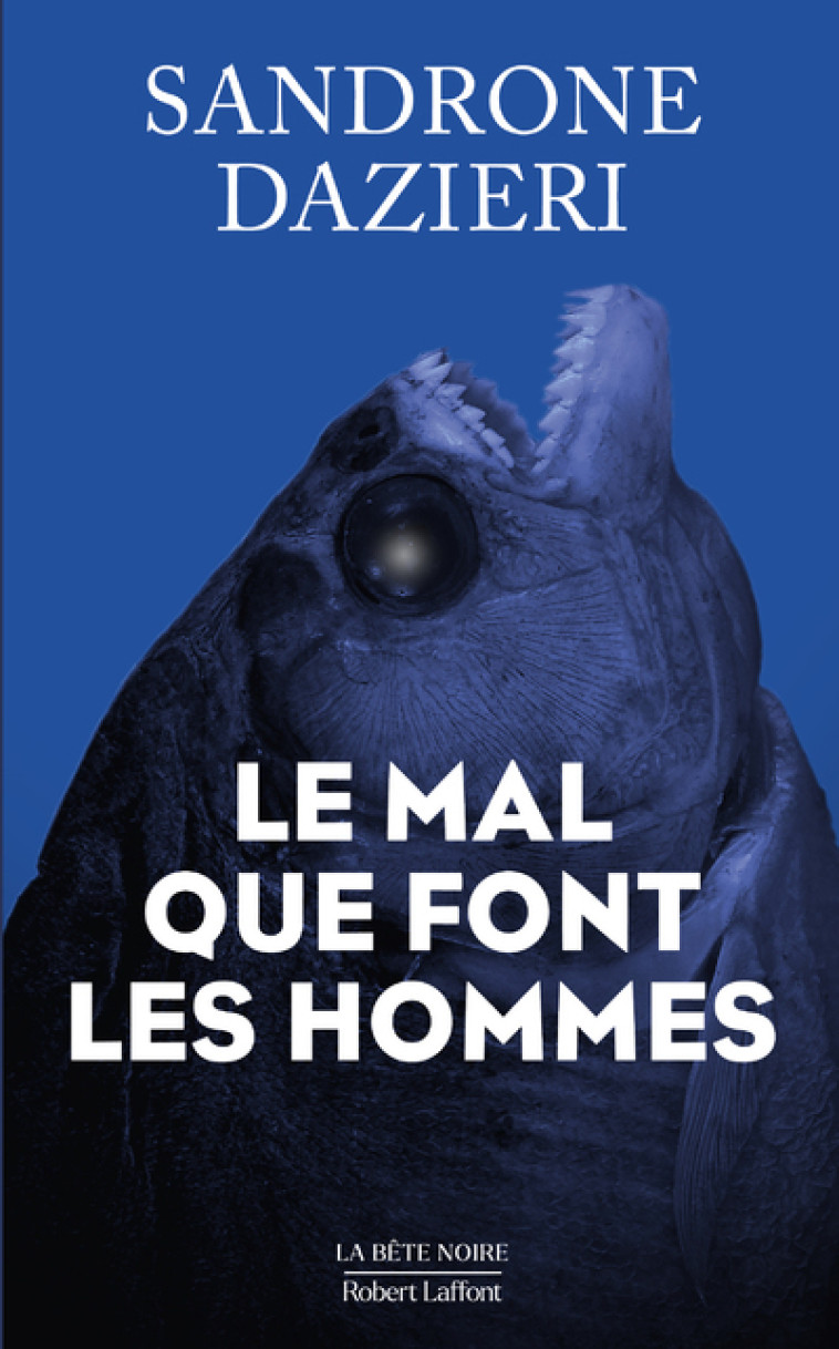 Le Mal que font les hommes - Sandrone Dazieri, Delphine Gachet - ROBERT LAFFONT