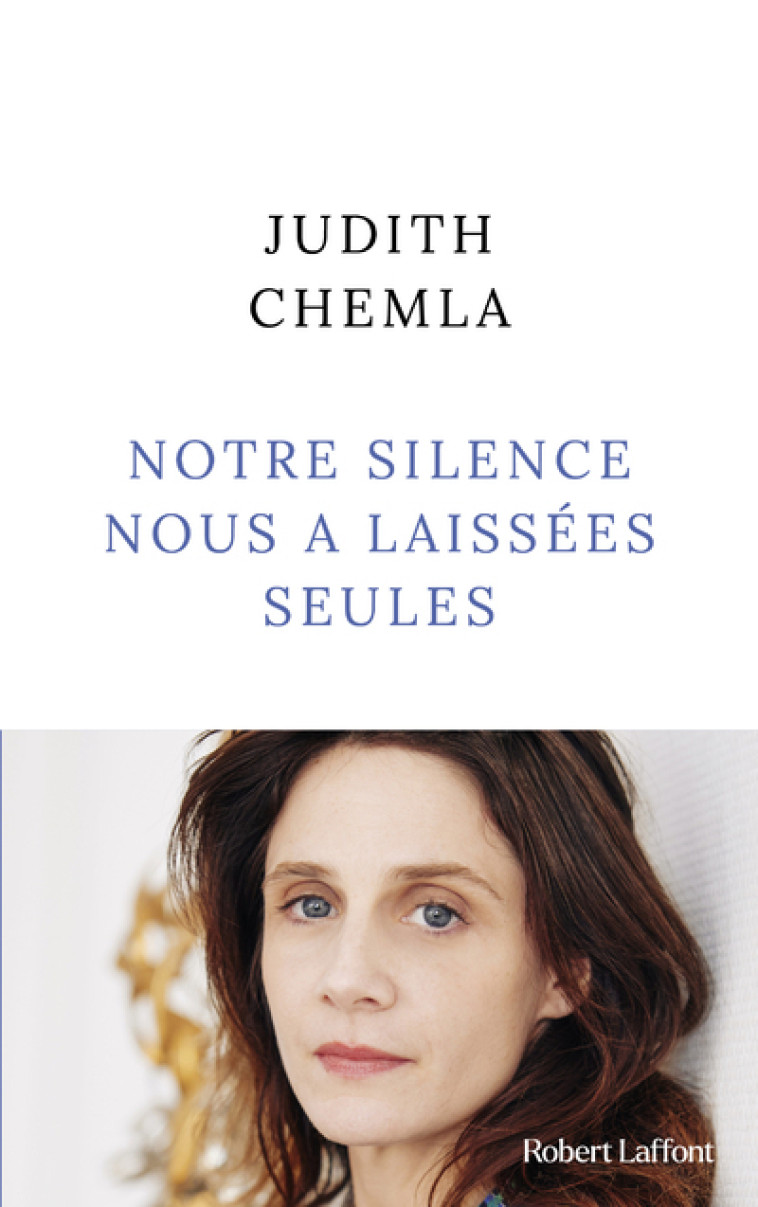 Notre silence nous a laissées seules - Xx XXX, xxx xxx, Judith Chemla - ROBERT LAFFONT