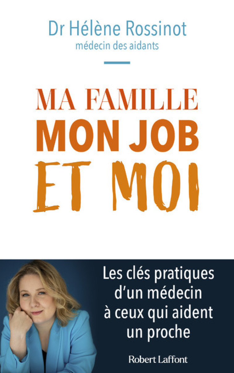 Ma famille, mon job et moi - Hélène Rossinot - ROBERT LAFFONT