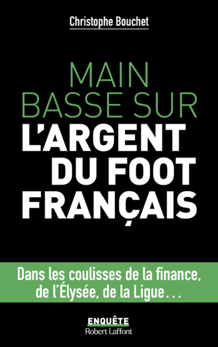 Main basse sur l'argent du foot français - Christophe Bouchet - ROBERT LAFFONT