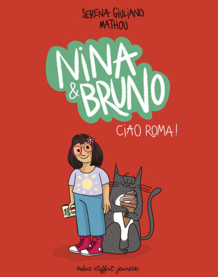 Nina & Bruno - Ciao Roma ! - Serena Giuliano, Mathou Mathou - ROBERT LAFFONT