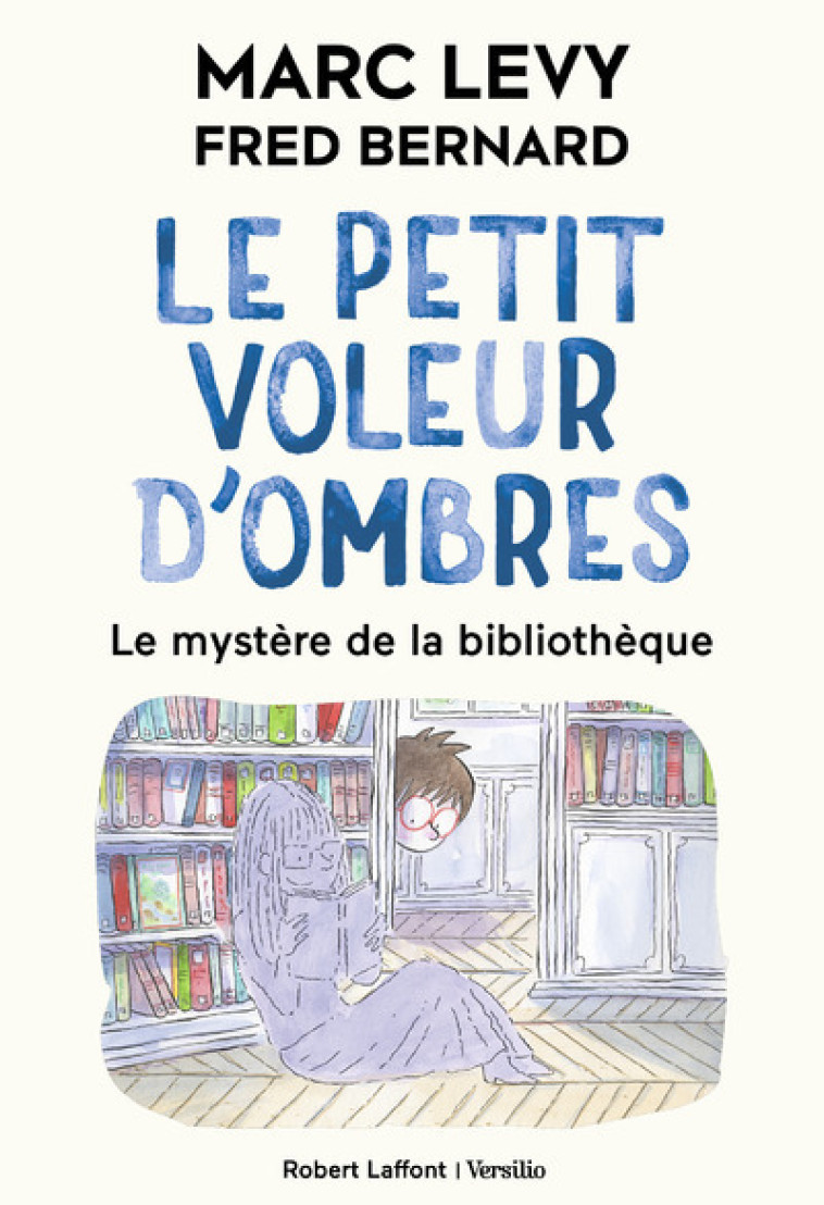 Le Petit voleur d'ombres - Tome 8 - Le Mystère de la bibliothèque - Marc Lévy, Fred Bernard - ROBERT LAFFONT