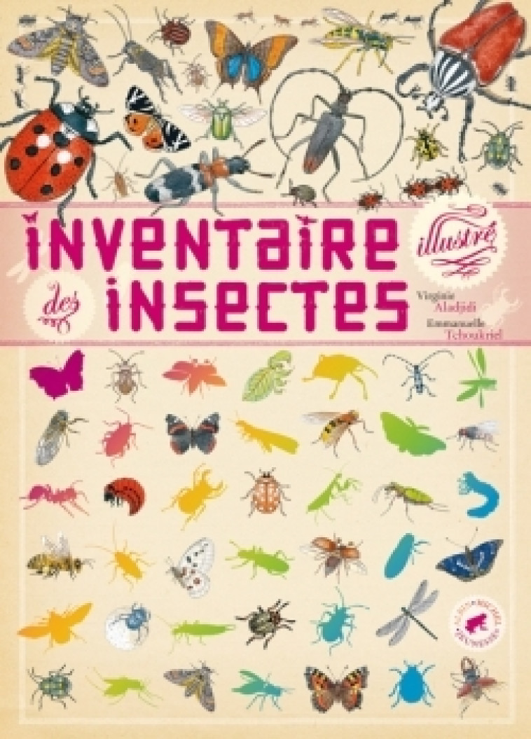 Inventaire illustré des insectes - Virginie Aladjidi, Emmanuelle Tchoukriel - ALBIN MICHEL