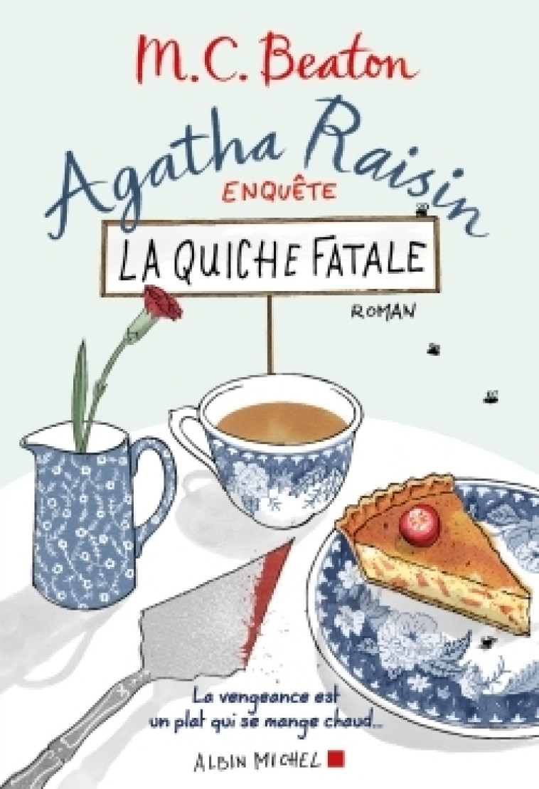 Agatha Raisin enquête 1 - La quiche fatale - M. C. Beaton, Esther Ménévis - ALBIN MICHEL