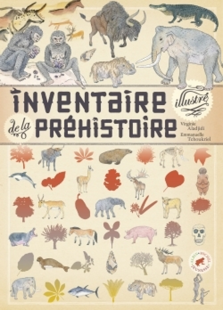 Inventaire illustré de la Préhistoire - Virginie Aladjidi, Emmanuelle Tchoukriel - ALBIN MICHEL