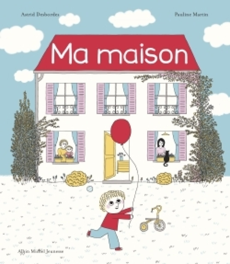 Archibald - Ma maison - Astrid Desbordes, Pauline Martin - ALBIN MICHEL