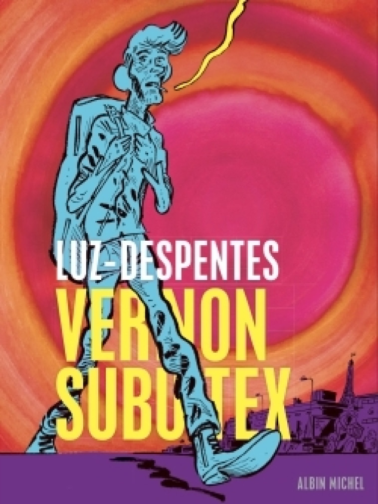 Vernon Subutex (BD) - Première partie - Virginie Despentes, Luz Luz,  Luz - ALBIN MICHEL