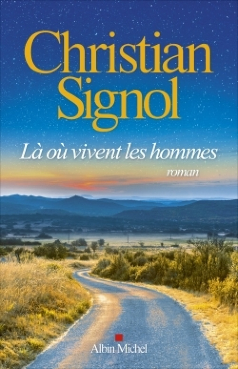 Là où vivent les hommes - Christian Signol - ALBIN MICHEL