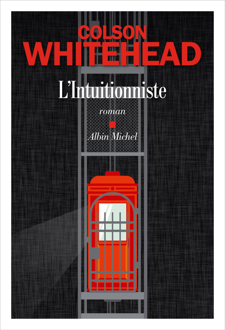 L'Intuitionniste - Colson Whitehead, Catherine Gibert - ALBIN MICHEL