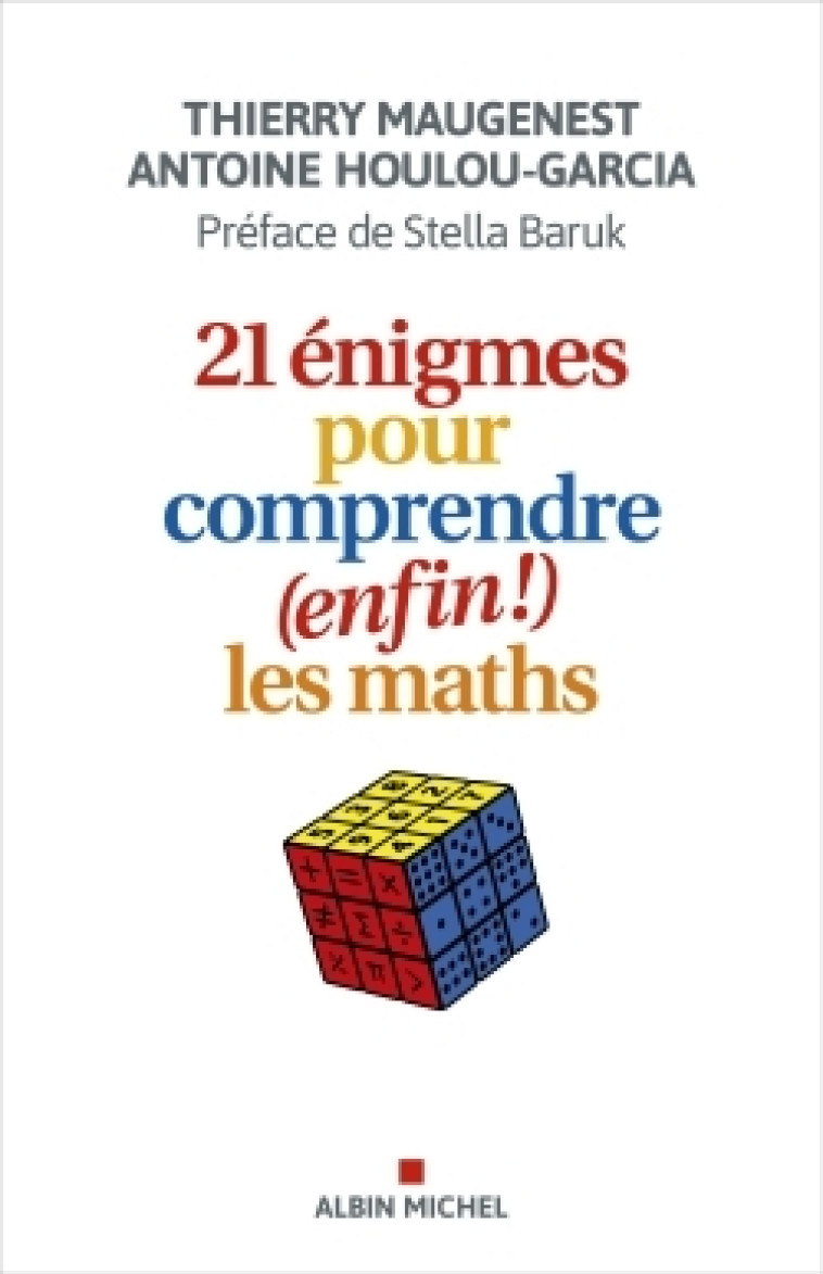 21 énigmes pour comprendre (enfin !) les maths - Thierry Maugenest, Antoine Houlou-Garcia, Stella Baruk - ALBIN MICHEL