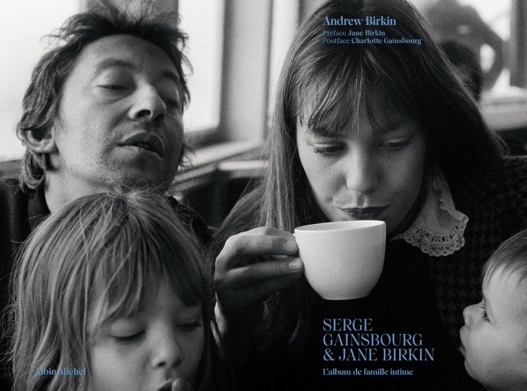 Serge Gainsbourg et Jane Birkin - Andrew Birkin, Jane Birkin, Charlotte Gainsbourg - ALBIN MICHEL