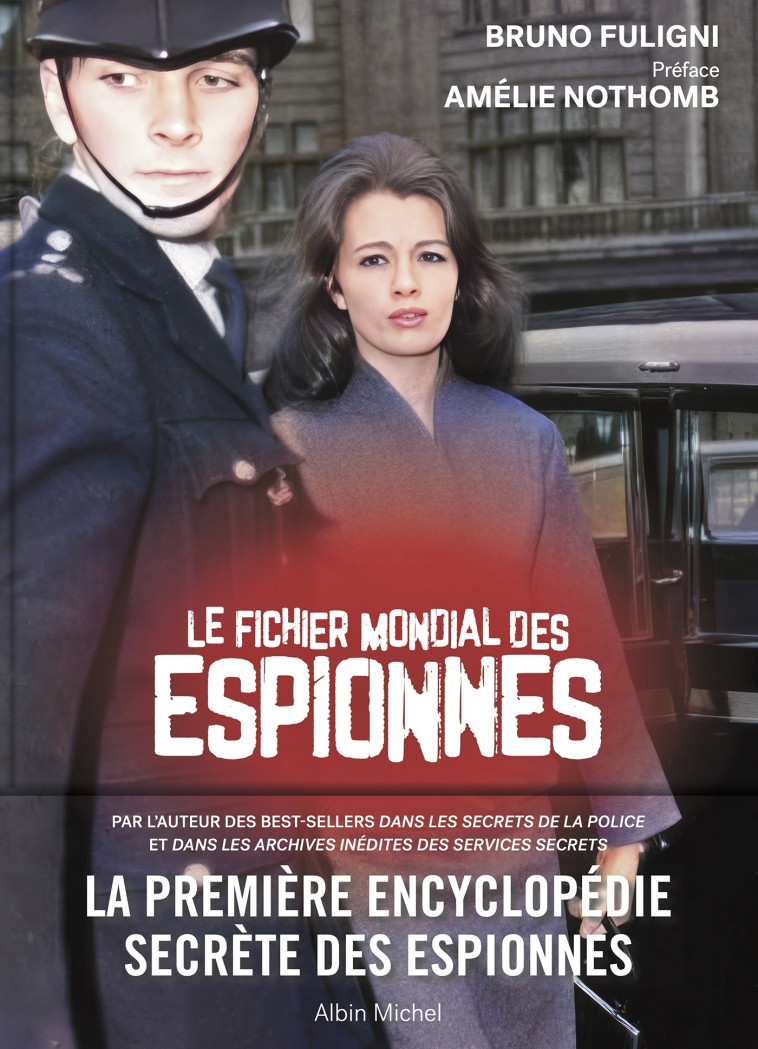 Le Fichier mondial des espionnes - Bruno Fuligni, Amélie Nothomb - ALBIN MICHEL