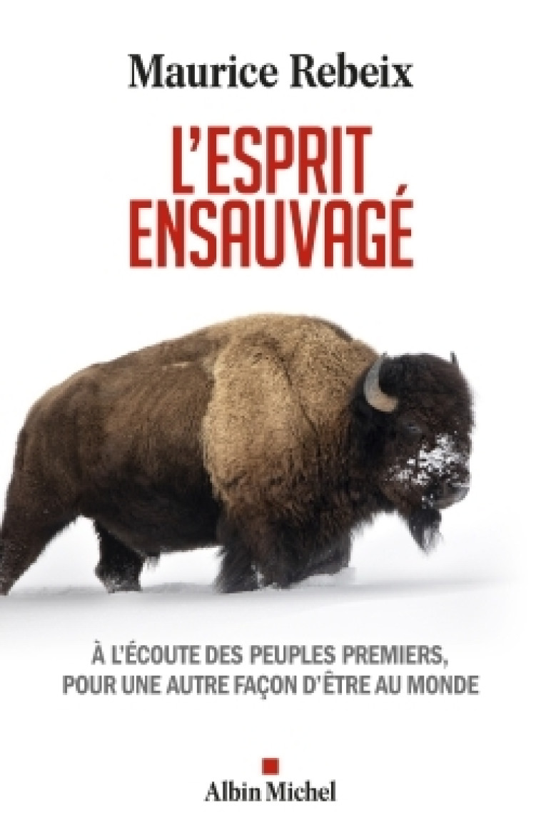 L'Esprit ensauvagé - Maurice Rebeix, Raoni Metuktire - ALBIN MICHEL