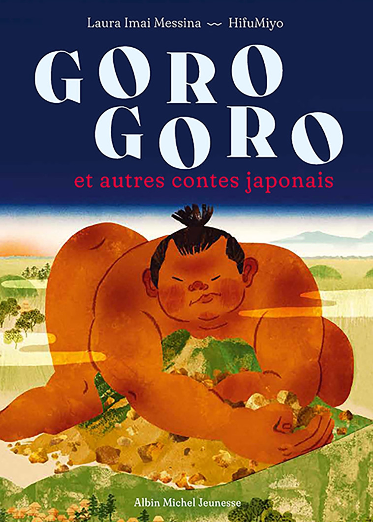 Goro Goro et autres contes japonais - Laura Imai Messina, Hifu Miyo, Marianne Faurobert - ALBIN MICHEL