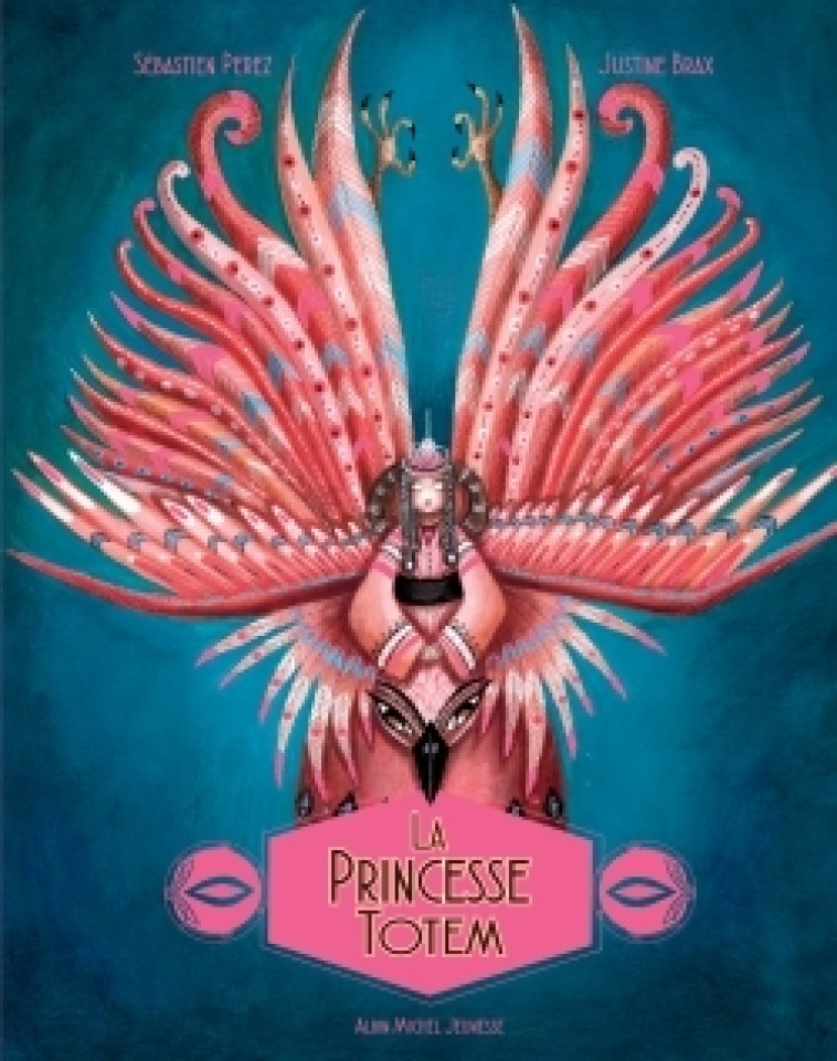 La Princesse Totem - Sébastien Perez, Justine Brax - ALBIN MICHEL