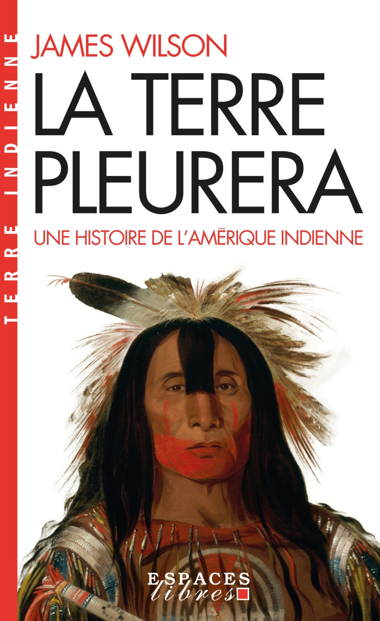 La Terre pleurera (Espaces Libres - Terre Indienne) - James Wilson, Alain Deschamps - ALBIN MICHEL