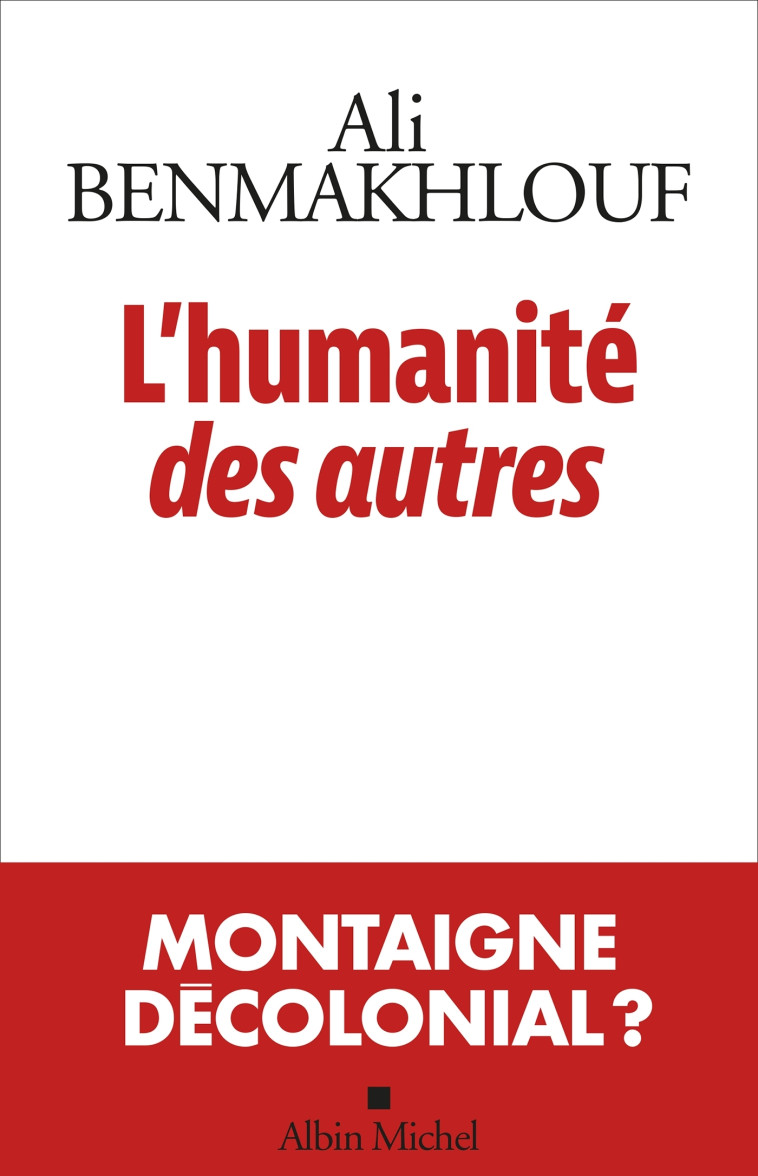 L'Humanité des autres - Ali Benmakhlouf - ALBIN MICHEL