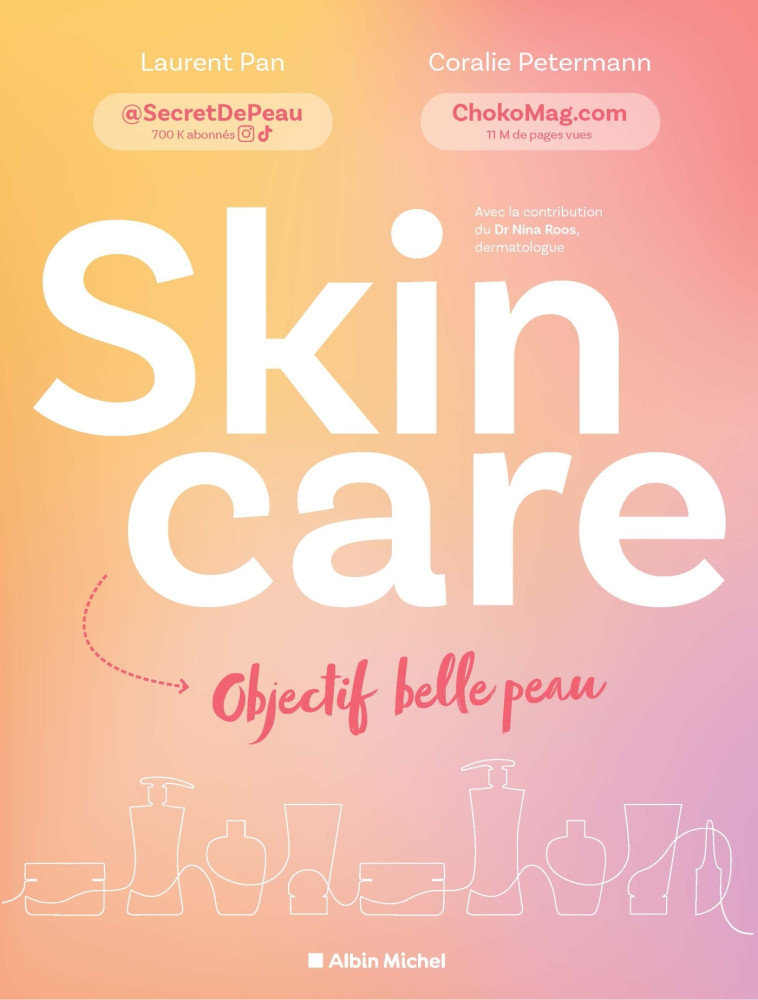 Skincare - Objectif belle peau - Laurent Pan, Coralie Petermann, Nina Roos - ALBIN MICHEL