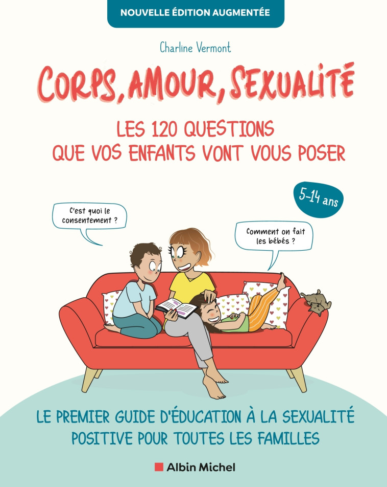 Corps, amour, sexualité : les 120 questions que vos enfants vont vous poser Nouvelle édition... - Charline VERMONT Charline VERMONT,  Charline VERMONT - ALBIN MICHEL