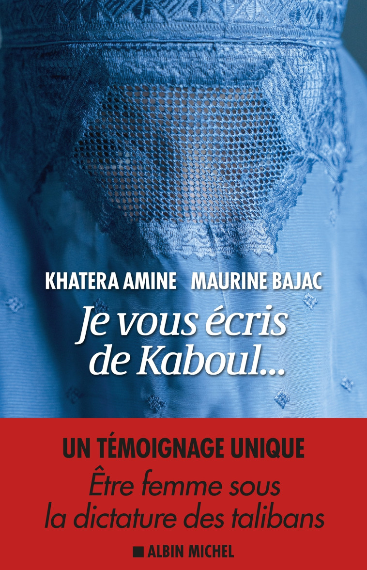 Je vous écris de Kaboul... - Khatera Amine, Maurine Bajac - ALBIN MICHEL