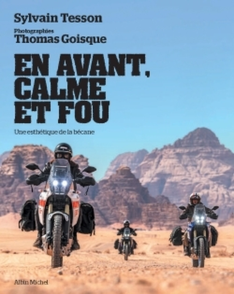 En avant, calme et fou (édition 2022) - Sylvain Tesson, Thomas Goisque - ALBIN MICHEL