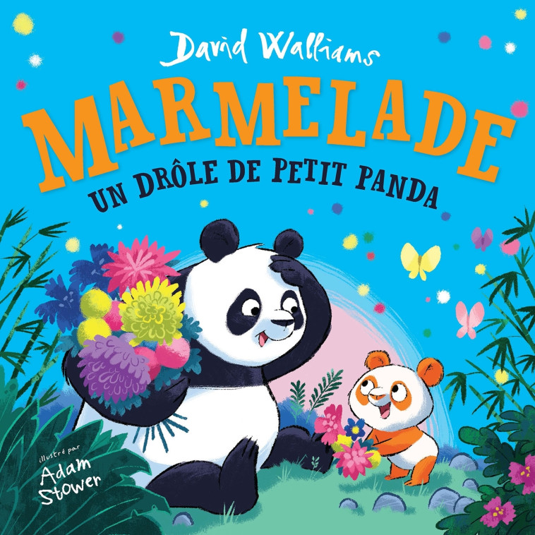 Marmelade, un drôle de petit panda - David Walliams, Adam Stower, Mickey Gaboriaud - ALBIN MICHEL