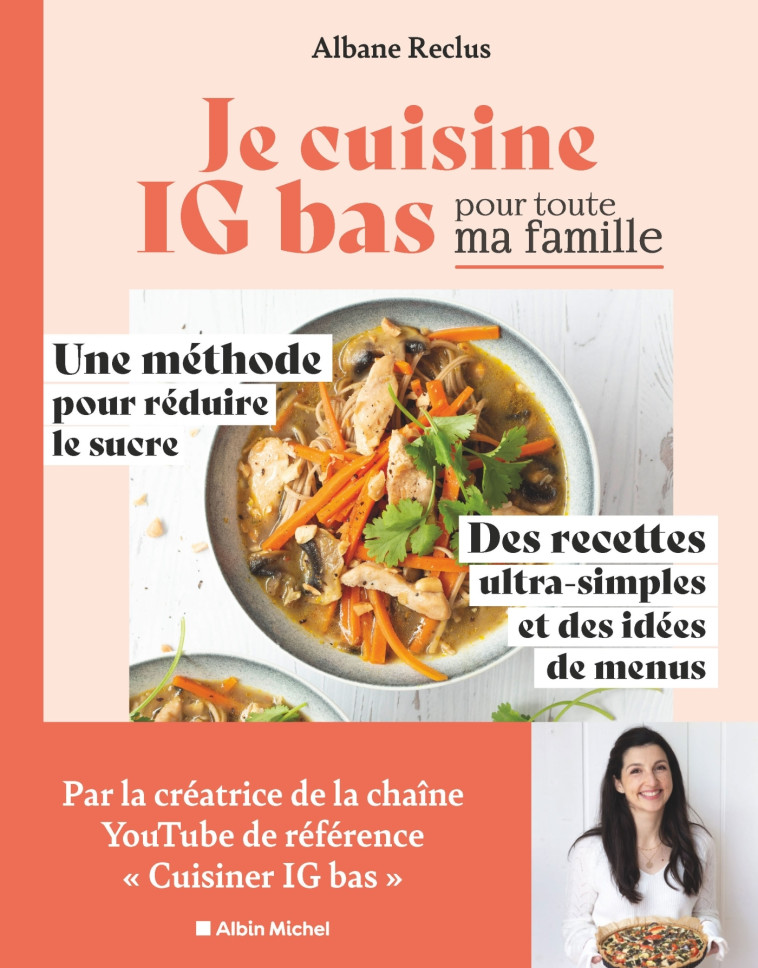 Je cuisine IG bas pour toute ma famille - Albane Reclus - ALBIN MICHEL