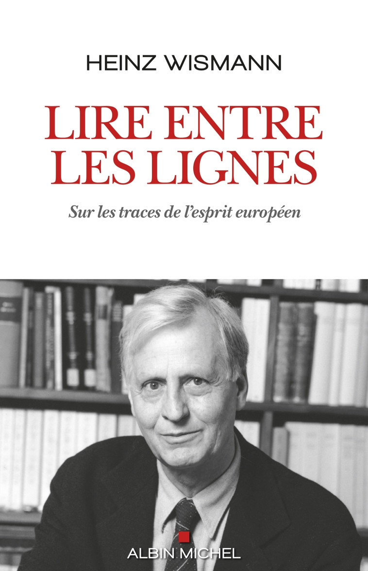 Lire entre les lignes - Heinz Wismann - ALBIN MICHEL