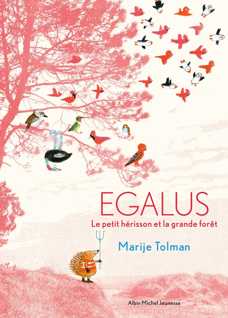 Egalus - Le petit hérisson et la grande forêt - Marije Tolman, Emmanuele Sandron - ALBIN MICHEL