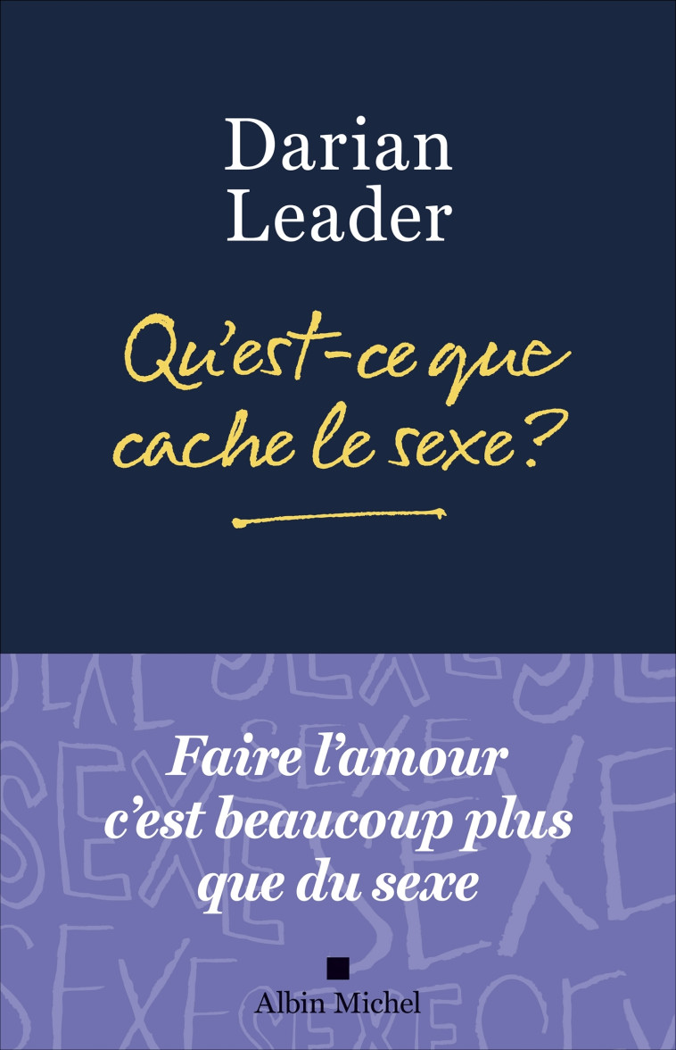 Qu'est-ce que cache le sexe ? - Darian Leader, Sylvie Taussig - ALBIN MICHEL