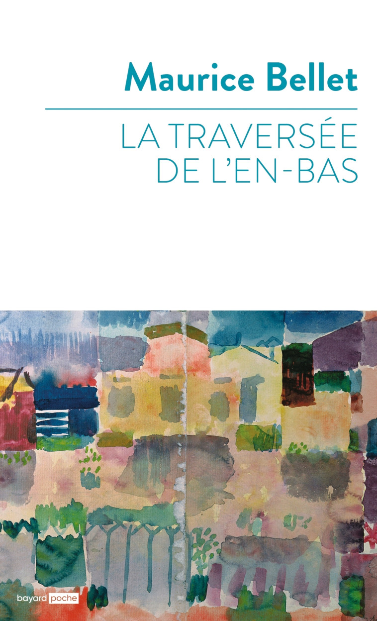 La traversée de l'en-bas - Maurice Bellet - BAYARD ADULTE