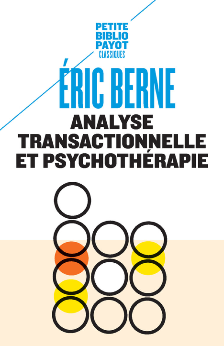 Analyse transactionnelle et psychothérapie - Eric Berne, Sylvie Laroche - PAYOT