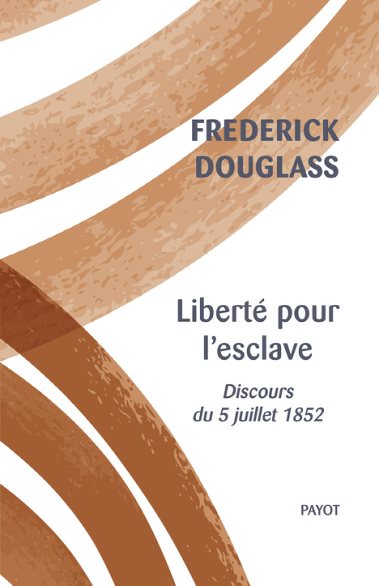 Liberté pour l'esclave - Frederick Douglass, Françoise Bouillot - PAYOT