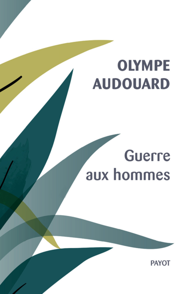 Guerre aux hommes - Olympe AUDOUARD, Julien Marsay - PAYOT