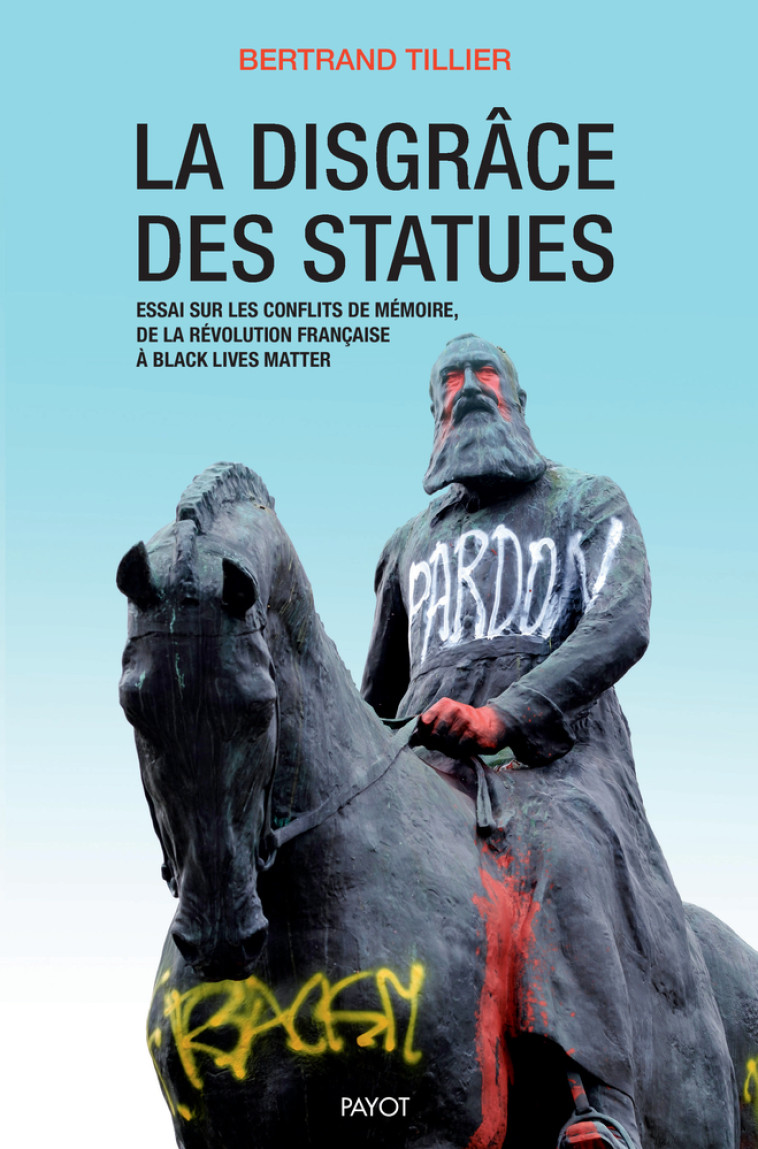 La disgrâce des statues - Bertrand Tillier - PAYOT