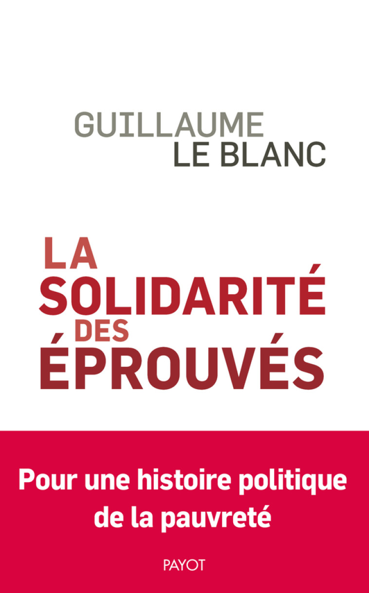 La Solidarité des éprouvés - Guillaume Le Blanc - PAYOT