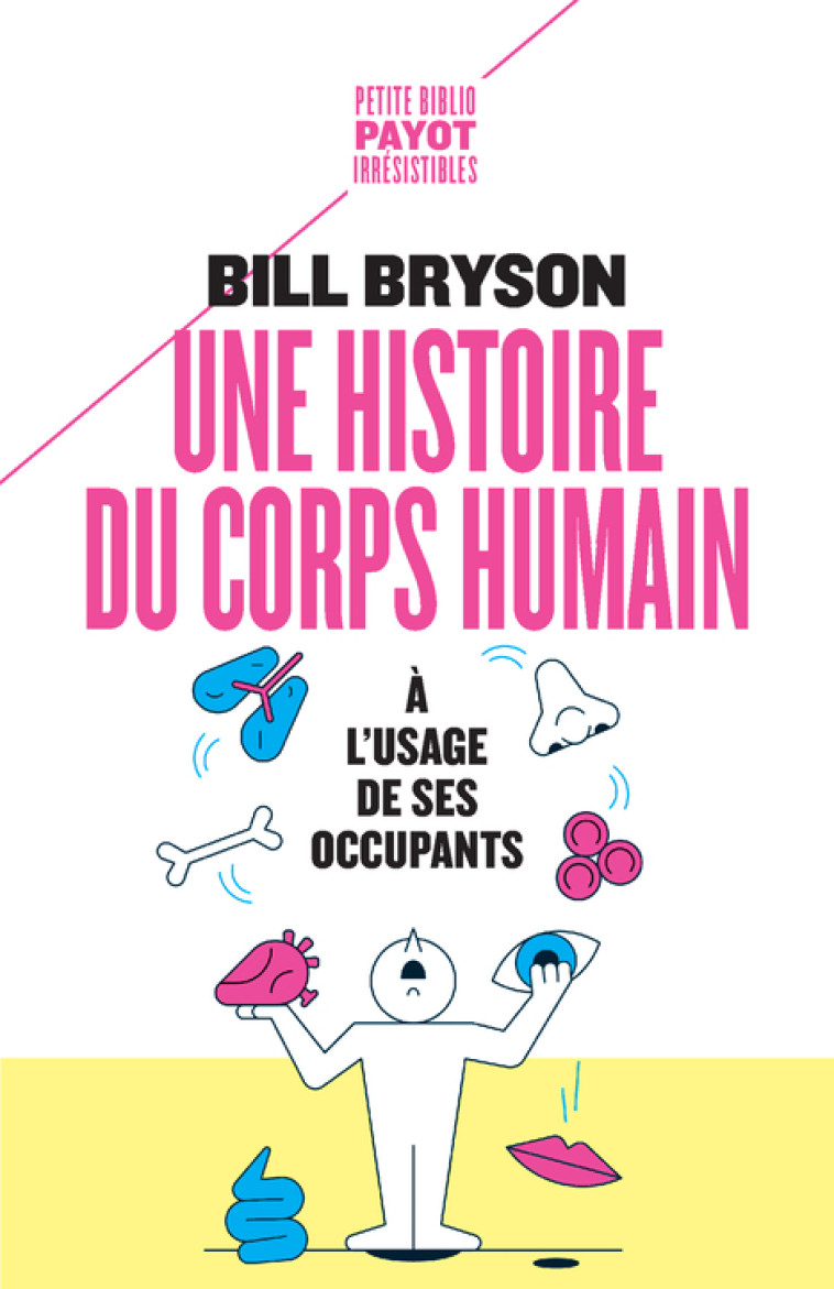 Une histoire du corps humain à l'usage de ses occupants - Bill Bryson, Mario Pasa, Françoise Bouillot - PAYOT