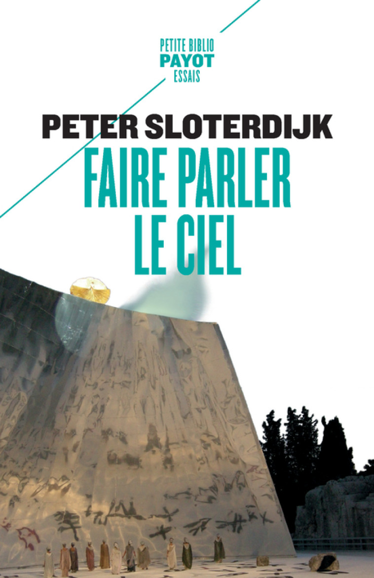 Faire parler le ciel - Peter Sloterdijk, Olivier Mannoni - PAYOT