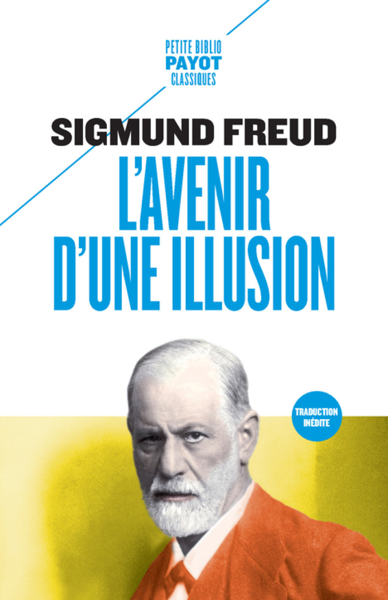 L'avenir d'une illusion - Sigmund Freud, Olivier Mannoni - PAYOT