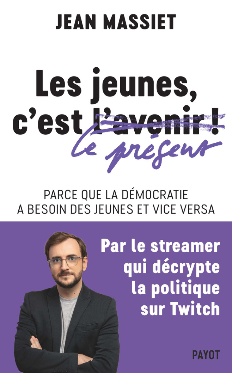 Les jeunes, c'est le présent ! - Jean MASSIET - PAYOT