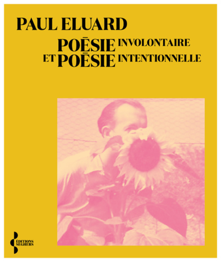 Poésie involontaire et poésie intentionnelle - Paul Eluard, Nicole Boulestreau - SEGHERS