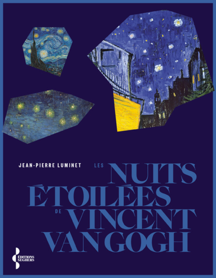 Les nuits étoilées de Van Gogh - Jean-Pierre Luminet - SEGHERS